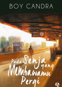 Image of Pada Senja Yang Membawamu Pergi