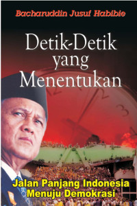 Image of Detik detik yang menentukan jalan panjang indonesia menuju demokrasi